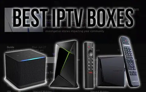 6 Best IPTV Boxes For Buffer Free TV (2024) iptvgreat